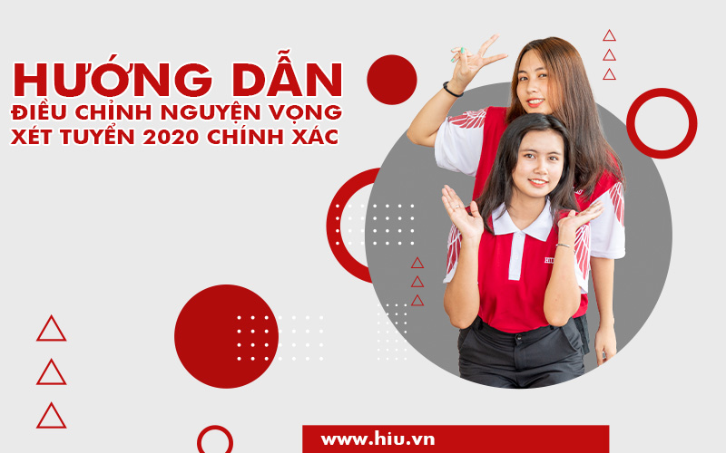 Hướng dẫn điều chỉnh nguyện vọng đăng ký xét tuyển 2020