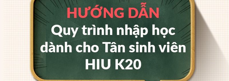 Hướng dẫn hồ sơ nhập học dành cho tân sinh viên K20