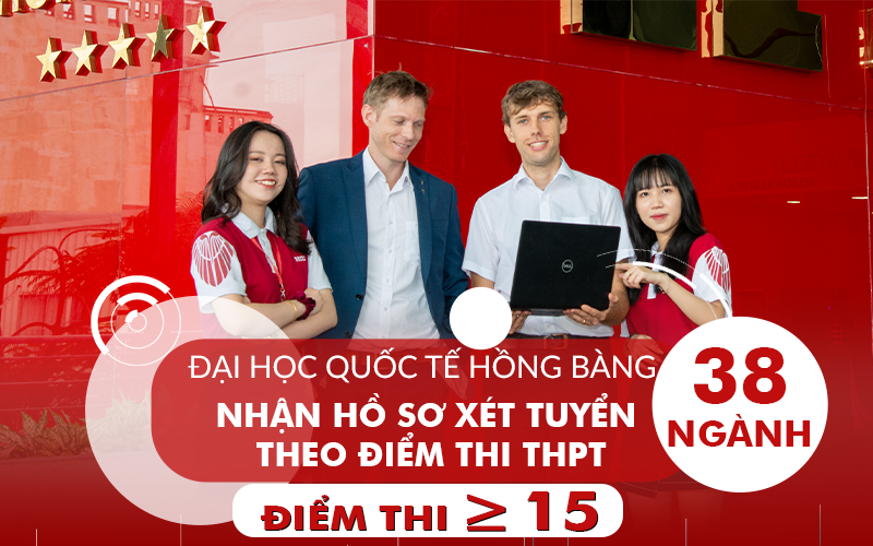 Đại học Quốc tế Hồng Bàng nhận hồ sơ xét tuyển thi THPT từ 15 điểm