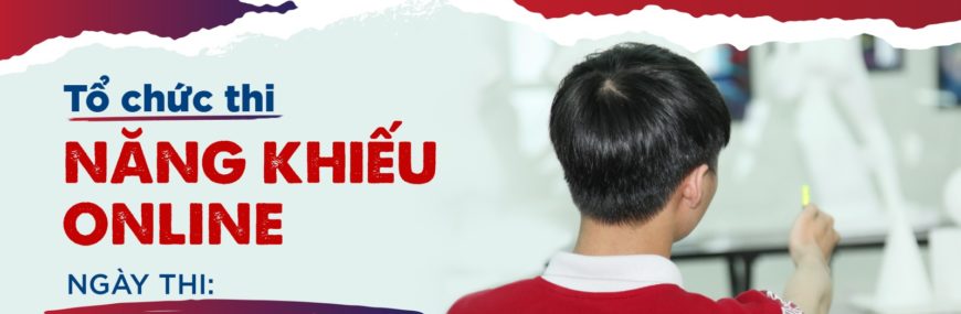 Đại học Quốc tế Hồng Bàng tổ chức thi năng khiếu online đợt 1