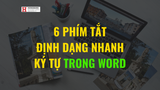 6 Phím tắt định dạng nhanh ký tự trong Word